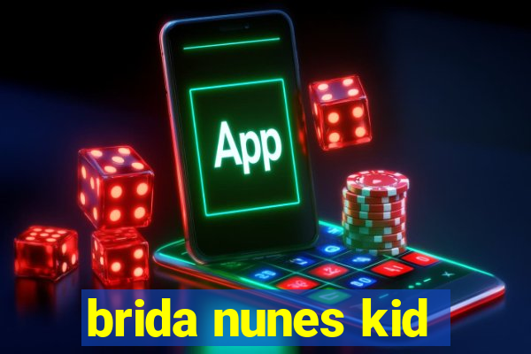 brida nunes kid